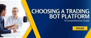 Read more about the article Choosing a Trading Bot Platform: A Comprehensive Guide